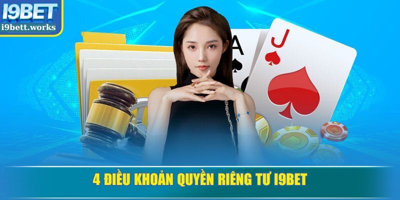 4 điều khoản quyền riêng tư I9BET