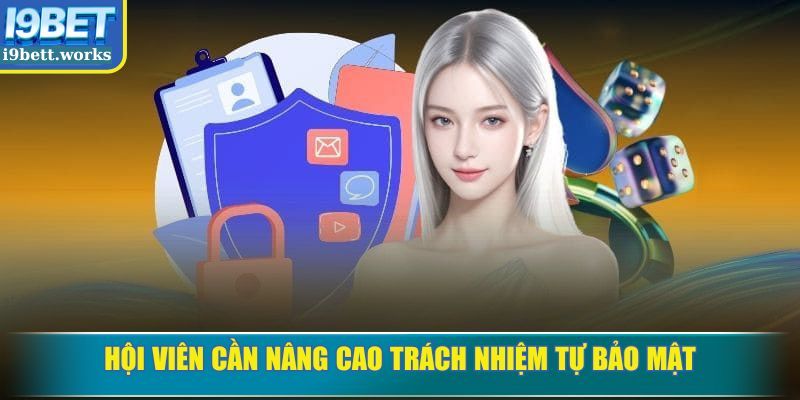 Hội viên cần nâng cao trách nhiệm tự bảo mật