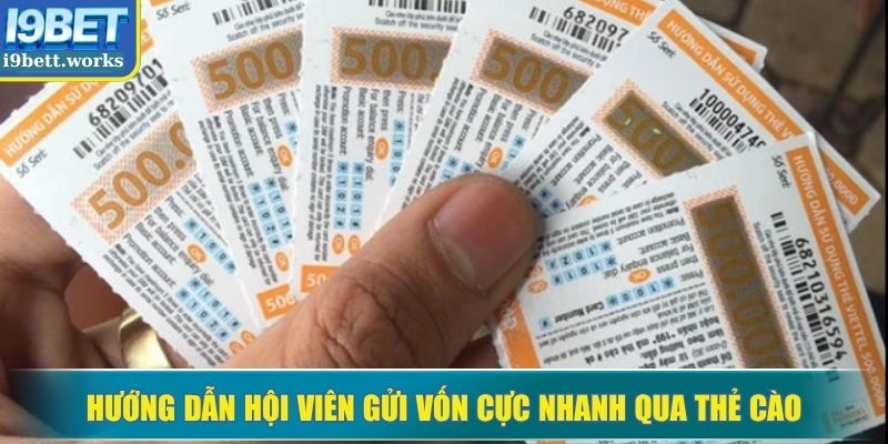 Hướng dẫn hội viên gửi vốn cực nhanh qua thẻ cào