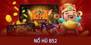 Khám Phá Nổ Hũ B52 Tại I9BET: Chinh Phục Jackpot Khủng