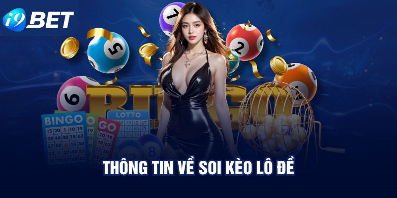 Thông tin về soi kèo lô đề