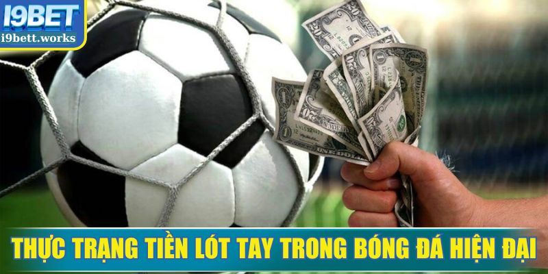 Thực tế tiền lót tay là gì trong bóng đá hiện nay