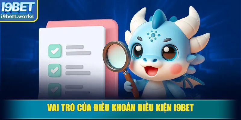 Vai trò của điều khoản điều kiện I9BET
