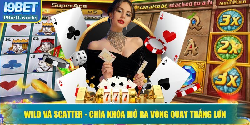 Wild và Scatter – chìa khóa mở ra vòng quay thắng lớn