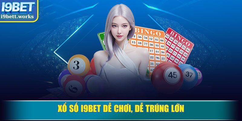 Xổ số I9BET dễ chơi, dễ trúng lớn